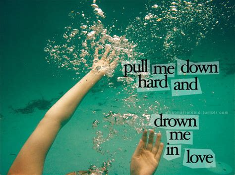 drown me in love lyrics|More.